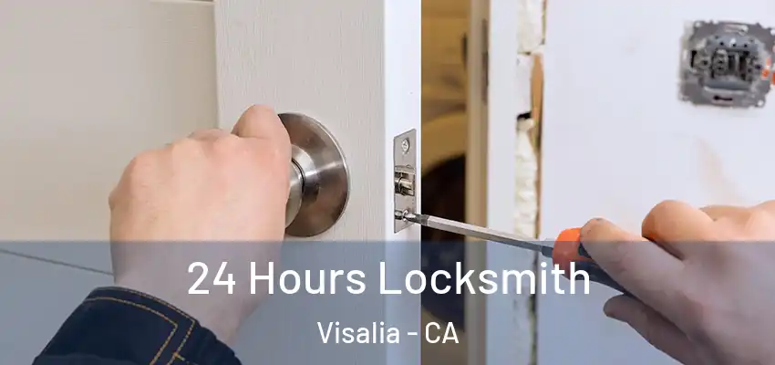  24 Hours Locksmith Visalia - CA