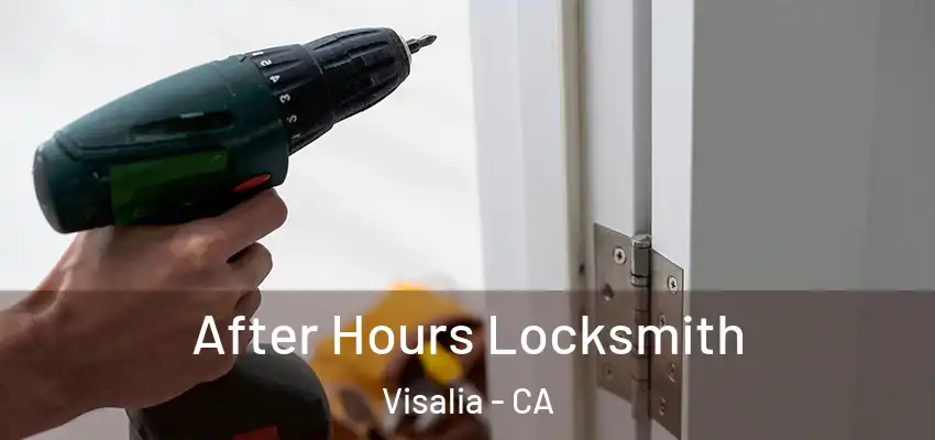  After Hours Locksmith Visalia - CA