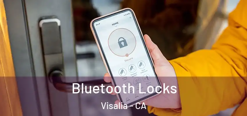 Bluetooth Locks Visalia - CA