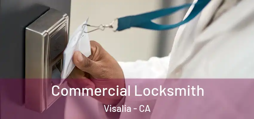  Commercial Locksmith Visalia - CA