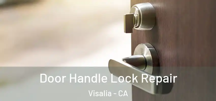 Door Handle Lock Repair Visalia - CA