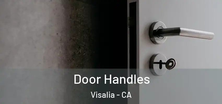Door Handles Visalia - CA