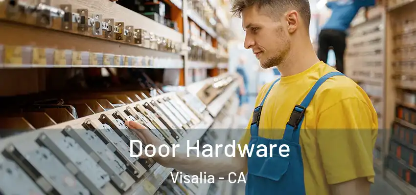 Door Hardware Visalia - CA