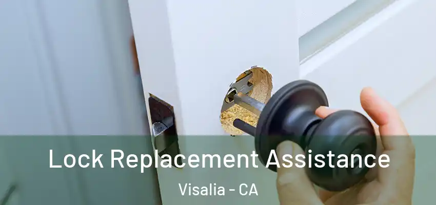 Lock Replacement Assistance Visalia - CA