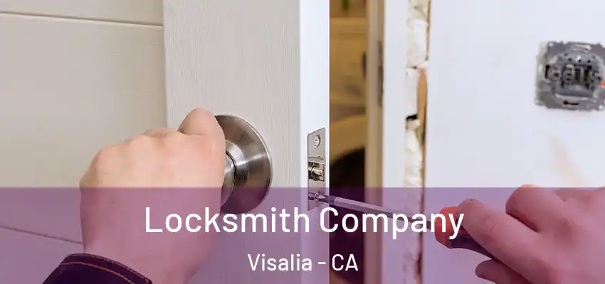 Locksmith Company Visalia - CA