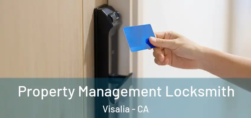 Property Management Locksmith Visalia - CA