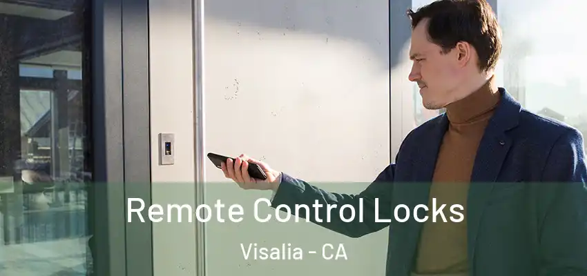 Remote Control Locks Visalia - CA