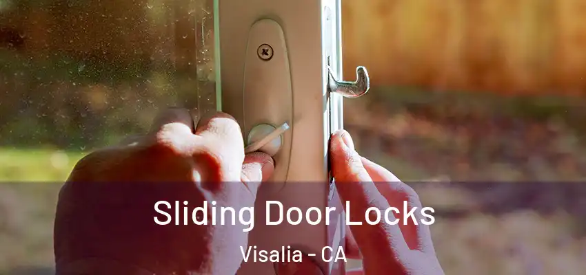 Sliding Door Locks Visalia - CA