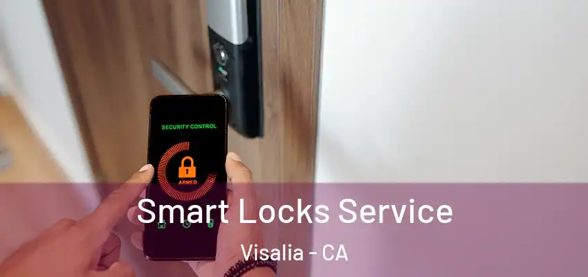 Smart Locks Service Visalia - CA