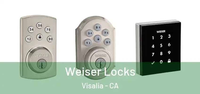 Weiser Locks Visalia - CA