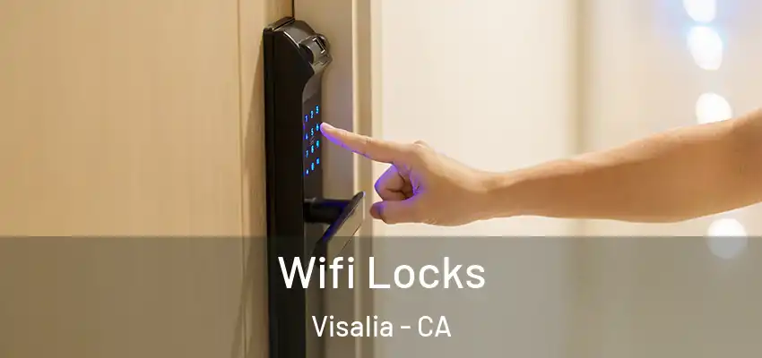  Wifi Locks Visalia - CA